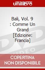 Bali, Vol. 9 : Comme Un Grand [Edizione: Francia] dvd