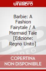 Barbie: A Fashion Fairytale / A Mermaid Tale [Edizione: Regno Unito] dvd