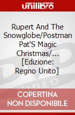 Rupert And The Snowglobe/Postman Pat'S Magic Christmas/... [Edizione: Regno Unito] dvd