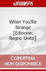 When You'Re Strange [Edizione: Regno Unito] dvd