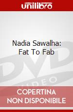 Nadia Sawalha: Fat To Fab dvd