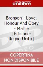 Bronson - Love, Honour And Obey - Malice [Edizione: Regno Unito] dvd