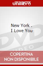 New York . I Love You dvd