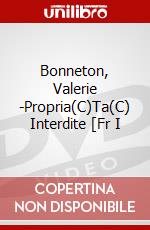 Bonneton, Valerie -Propria(C)Ta(C) Interdite [Fr I dvd