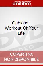 Clubland - Workout Of Your Life dvd