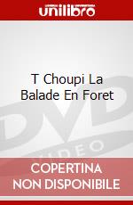 T Choupi La Balade En Foret dvd