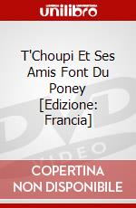 T'Choupi Et Ses Amis Font Du Poney [Edizione: Francia] dvd