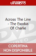 Across The Line - The Exodus Of Charlie dvd