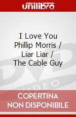 I Love You Phillip Morris / Liar Liar / The Cable Guy dvd
