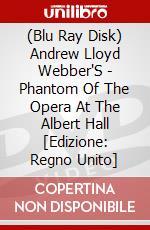 (Blu Ray Disk) Andrew Lloyd Webber'S - Phantom Of The Opera At The Albert Hall [Edizione: Regno Unito] dvd
