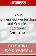 Your Highness-Schwerter,Joints Und Scharfe... [Edizione: Germania] dvd