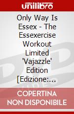 Only Way Is Essex - The Essexercise Workout Limited 'Vajazzle' Edition  [Edizione: Regno Unito] dvd