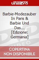 Barbie-Modezauber In Paris & Barbie Und Das... [Edizione: Germania] dvd
