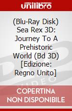(Blu-Ray Disk) Sea Rex 3D: Journey To A Prehistoric World (Bd 3D) [Edizione: Regno Unito] brd