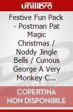 Festive Fun Pack - Postman Pat Magic Christmas / Noddy Jingle Bells / Curious George A Very Monkey C [Edizione: Regno Unito] dvd