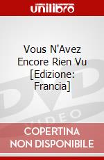 Vous N'Avez Encore Rien Vu [Edizione: Francia] dvd