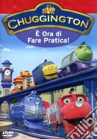 Chuggington - E' Ora Di Fare Pratica! dvd