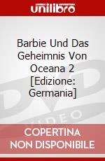 Barbie Und Das Geheimnis Von Oceana 2 [Edizione: Germania] dvd