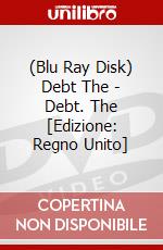 (Blu Ray Disk) Debt The - Debt. The [Edizione: Regno Unito] dvd