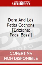 Dora And Les Petits Cochons [Edizione: Paesi Bassi] dvd