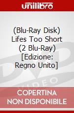 (Blu-Ray Disk) Lifes Too Short (2 Blu-Ray) [Edizione: Regno Unito] brd
