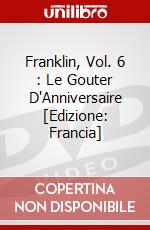 Franklin, Vol. 6 : Le Gouter D'Anniversaire [Edizione: Francia] dvd