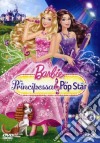 Barbie - La Principessa & La Pop Star dvd