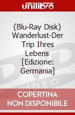 (Blu-Ray Disk) Wanderlust-Der Trip Ihres Lebens [Edizione: Germania] brd