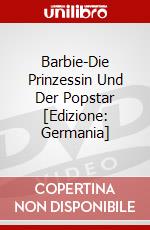 Barbie-Die Prinzessin Und Der Popstar [Edizione: Germania] dvd