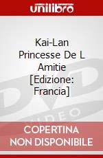 Kai-Lan Princesse De L Amitie [Edizione: Francia] dvd