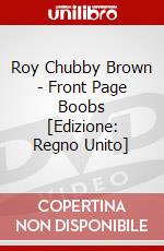 Roy Chubby Brown - Front Page Boobs [Edizione: Regno Unito] dvd