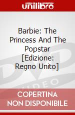 Barbie: The Princess And The Popstar [Edizione: Regno Unito] dvd