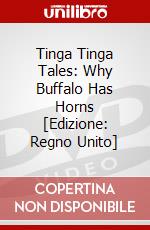 Tinga Tinga Tales: Why Buffalo Has Horns [Edizione: Regno Unito] dvd