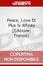 Peace, Love Et Plus Si Affinite [Edizione: Francia] dvd