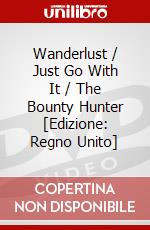 Wanderlust / Just Go With It / The Bounty Hunter [Edizione: Regno Unito] dvd