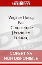 Virginie Hocq, Pas D'Inquietude [Edizione: Francia] dvd