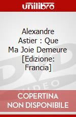 Alexandre Astier : Que Ma Joie Demeure [Edizione: Francia] dvd