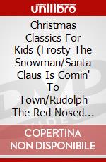 Christmas Classics For Kids (Frosty The Snowman/Santa Claus Is Comin' To Town/Rudolph The Red-Nosed Reindeer) [Edizione: Regno Unito] dvd