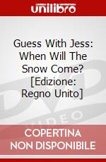 Guess With Jess: When Will The Snow Come? [Edizione: Regno Unito] dvd