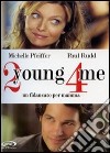 2 Young 4 Me - Un Fidanzato Per Mamma dvd