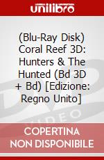 (Blu-Ray Disk) Coral Reef 3D: Hunters & The Hunted (Bd 3D + Bd) [Edizione: Regno Unito] brd