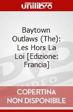 Baytown Outlaws (The): Les Hors La Loi [Edizione: Francia] dvd
