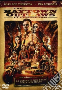 Baytown Outlaws - I Fuorilegge dvd
