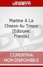 Martine A La Chasse Au Tresor [Edizione: Francia] dvd
