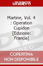 Martine, Vol. 4 : Operation Cupidon [Edizione: Francia] dvd