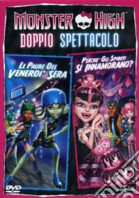 Monster High - Perche Gli Spiriti Si Innamorano? / Le Paure Del Venerdi' Sera dvd