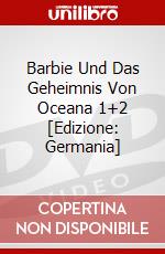Barbie Und Das Geheimnis Von Oceana 1+2 [Edizione: Germania] dvd