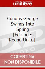 Curious George Swings Into Spring [Edizione: Regno Unito] dvd