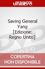 Saving General Yang [Edizione: Regno Unito] dvd