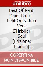 Best Of Petit Ours Brun : Petit Ours Brun Veut S'Habiller Seul [Edizione: Francia] dvd